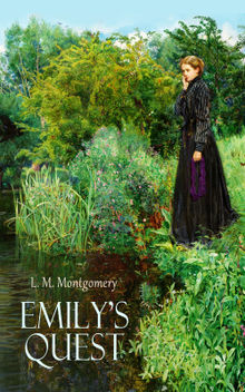 Emily's Quest.  L. M. Montgomery