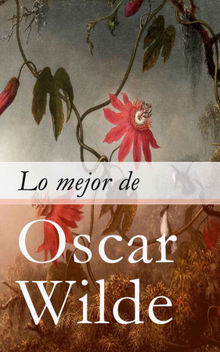 Lo mejor de Oscar Wilde. Oscar Wilde