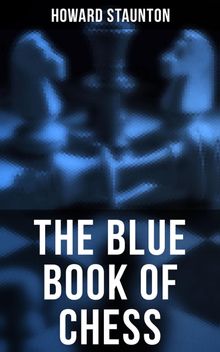The Blue Book of Chess.  Howard Staunton