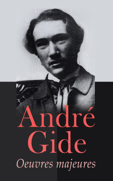 Andr Gide: Oeuvres majeures.  Andr Gide