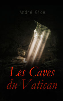 Les Caves du Vatican.  Andr Gide