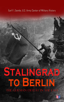 Stalingrad to Berlin: The German Defeat in the East.  Earl F. Ziemke