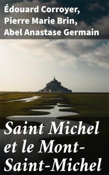 Saint Michel et le Mont-Saint-Michel.  Abel Anastase Germain