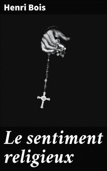 Le sentiment religieux.  Henri Bois