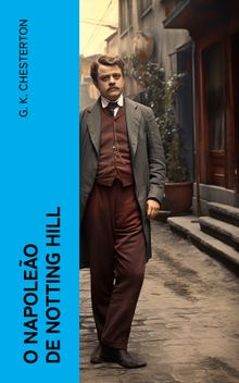 O Napoleo de Notting Hill.  G. K. Chesterton