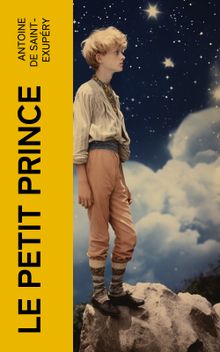 Le Petit Prince.  Antoine de Saint-Exupry