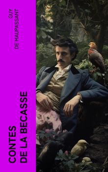 Contes de la Becasse.  Guy de Maupassant