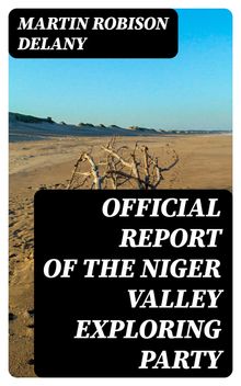 Official Report of the Niger Valley Exploring Party.  Martin Robison Delany
