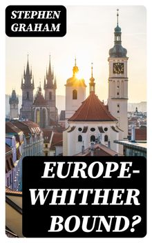 Europe—Whither Bound?.  Stephen Graham