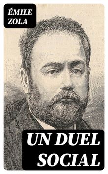 Un Duel social.  Emile Zola