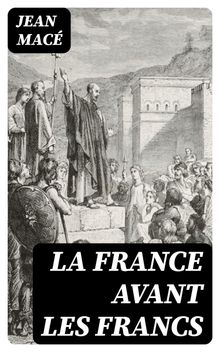 La France avant les Francs.  Jean Mac