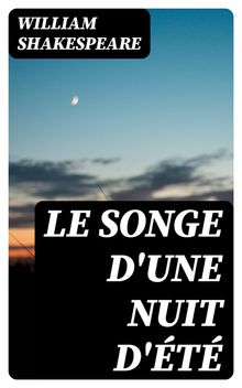 Le songe d'une nuit d't.  William Shakespeare