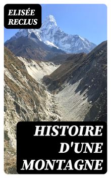 Histoire d'une Montagne.  lise Reclus