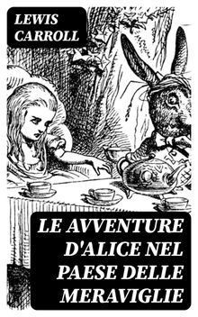 Le avventure d'Alice nel paese delle meraviglie.  T. Pietrocla-Rossetti