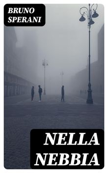 Nella nebbia.  Bruno Sperani