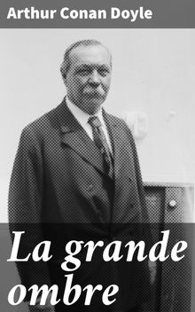 La grande ombre.  Arthur Conan Doyle