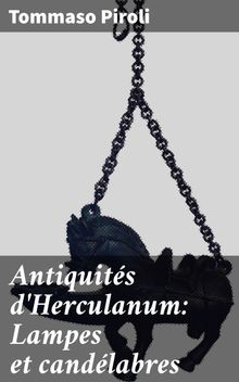 Antiquits d'Herculanum: Lampes et candlabres.  Tommaso Piroli