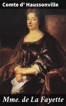 Mme de La Fayette.  comte d' Haussonville