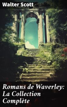 Romans de Waverley: La Collection Complte.  Albert Montmont