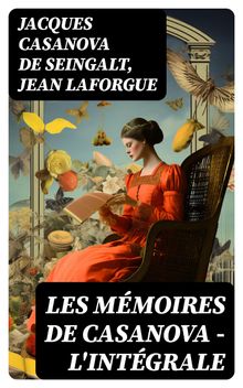 Les Mmoires de Casanova - L'intgrale.  Jean Laforgue