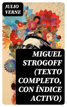 Miguel Strogoff (texto completo, con ndice activo).  Julio Verne