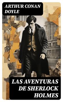 Las aventuras de Sherlock Holmes.  Arthur Conan Doyle