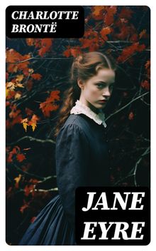 Jane Eyre.  Charlotte Bront