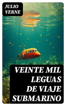 Veinte mil leguas de viaje submarino.  Julio Verne