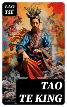 Tao Te King.  Lao Tse