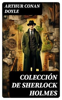 Coleccin de Sherlock Holmes.  Arthur Conan Doyle