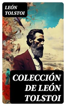 Coleccin de Len Tolstoi.  Len Tolstoi