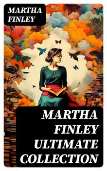 MARTHA FINLEY Ultimate Collection.  Martha Finley