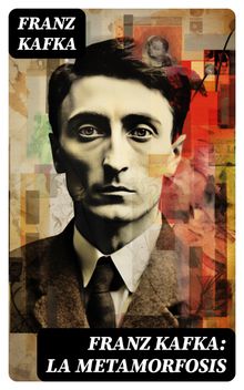 Franz Kafka: La metamorfosis.  Franz Kafka