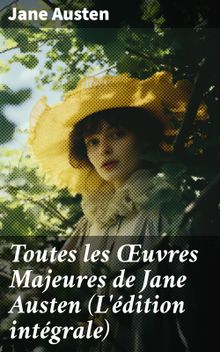 Toutes les uvres Majeures de Jane Austen (L'dition intgrale).  Jane Austen