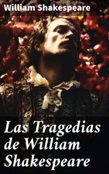 Las Tragedias de William Shakespeare.  William Shakespeare