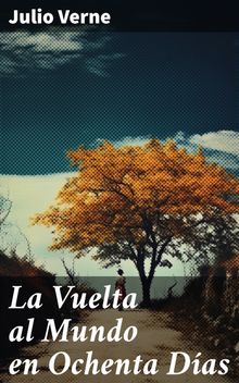 La Vuelta al Mundo en Ochenta Das.  Julio Verne