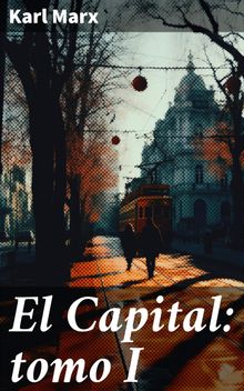 El Capital: tomo I.  Karl Marx