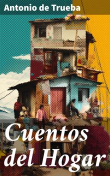 Cuentos del Hogar.  Antonio de Trueba