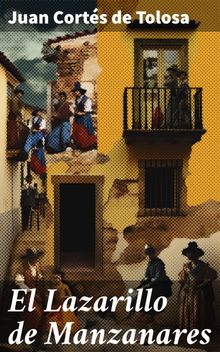 El Lazarillo de Manzanares.  Juan Corts de Tolosa