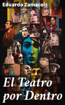 El Teatro por Dentro.  Eduardo Zamacois