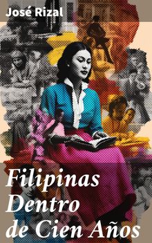 Filipinas Dentro de Cien Aos.  Jos Rizal