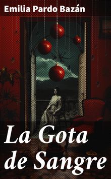 La Gota de Sangre.  Emilia Pardo Bazn