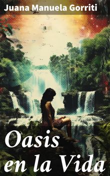 Oasis en la Vida.  Juana Manuela Gorriti