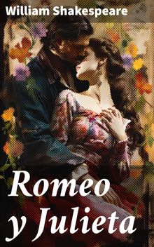 Romeo y Julieta.  William Shakespeare