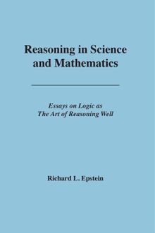 Reasoning in Science and Mathematics.  Richard L Epstein