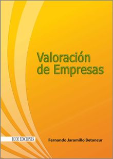 Valoracin de empresas - 1ra edicin.  Fernando Jaramillo Betancur