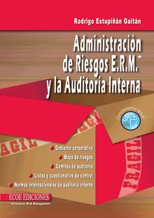 Administracin de riesgos E.R.M. y la auditora interna - 1ra edicin.  Rodrigo Estupin Gaitn