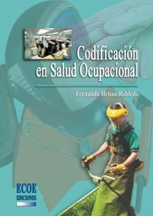 Codificacin en salud ocupacional - 1ra edicin.  Fernando Henao Robledo