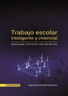 Trabajo escolar inteligente y vivencial.  Angel Ramrez