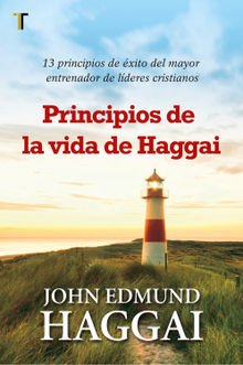Principios de la vida de Haggai.  John Edmund Haggai